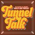Tunnel Talk Podcast (@TunnelTalkPod) Twitter profile photo