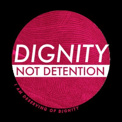 Dignity Not Detention