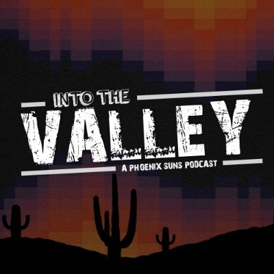 Into the Valley: A Phoenix Suns Podcast - Hosted by @StayTrueSDot3 and @ethanshutt. A part of @Helio_Hoops and the @FansFirstSN!