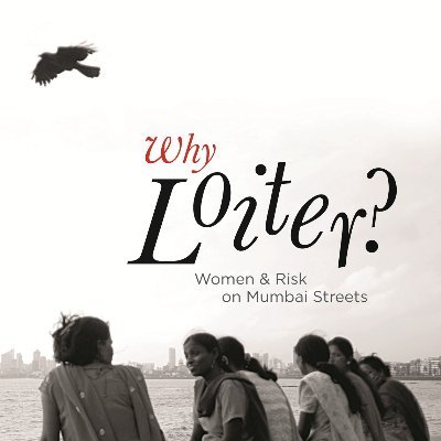 Based on book Why Loiter: Women and Risk on Mumbai Streets by Shilpa Phadke, Sameera Khan and Shilpa Ranade.

Account posts: Shilpa Phadke.