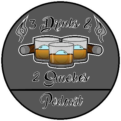 3 Drinks 2 Smokes Podcast, A Barrel Aged and Finely Smoked Commentary Podcast. ⚠️Opinions Expressed Do Not Reflect the show.⚠️