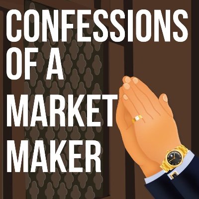 Confessions Of A Market Maker Podcast