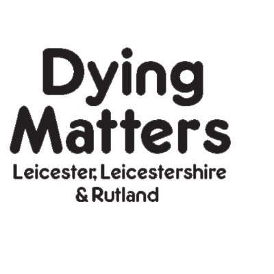 Dying Matters LLR is a not for profit initiative, led by Dr Furness HM Lord-Lieutenant of Rutland, which is dedicated to improving end of life experience