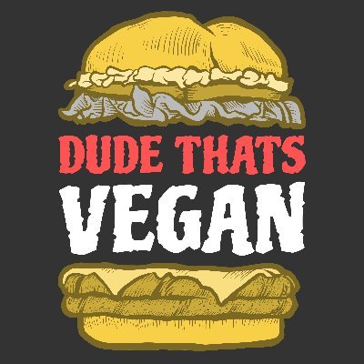 DUDE THATS VEGAN