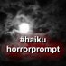 #haikuhorrorprompt (@haikuprompt) Twitter profile photo
