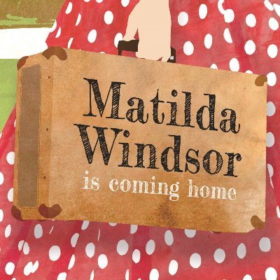 Matilda Windsor is Coming Home (#fiction #novel)