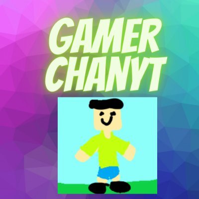 GamerChanyt's profile picture. Hi I am Gamer ChanYT, go to YouTube and search Gamer ChanYT and you will see my YouTube channel.