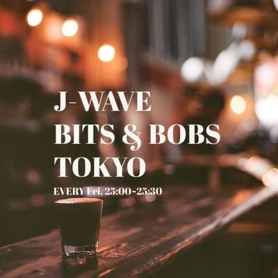 J-WAVE BITS & BOBS TOKYO