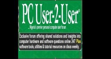PCUser2User's profile picture. Exclusive PC Users forum offering shared solutions, tools and resources. 24/7 via the net and weekly in newspapers and discs in Anglo-phone African countries.