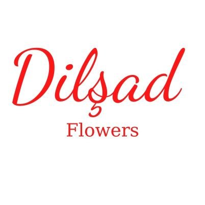 DİLŞAD FLOWERS