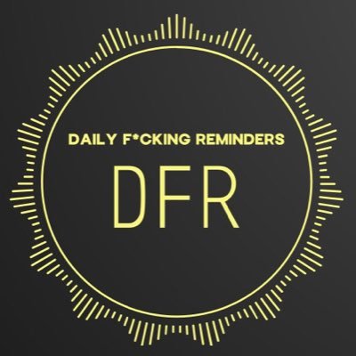 TikTok: DailyFuckingReminders(80K)