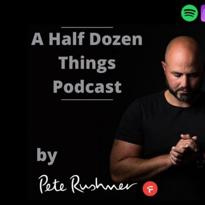 A Half Dozen things is a podcast for Business owners and professionals like you.