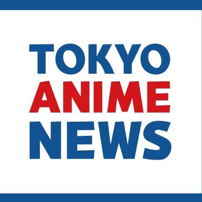 This is Tokyo Anime News official account. We publish latest Japanese Anime and Manga information online.