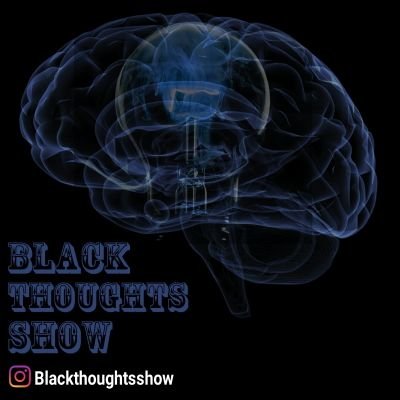 Black Thoughts Show