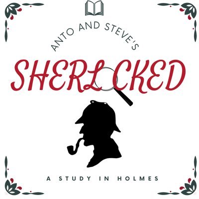 The Sherlocked Podcast is an everyday look at the master detective by two Holmes fans, Anto and Steve. Available at all good podcast hosts!