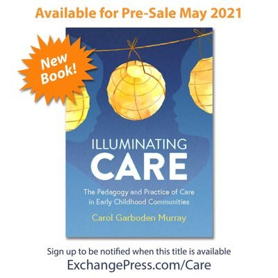 A revolutionary book for early childhood teachers about the power of care as a pedagogy and practice