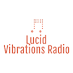 Lucid Vibrations Radio (@lucidvibradio) Twitter profile photo Lucid Vibrations Radio (@lucidvibradio) Twitter profile photo