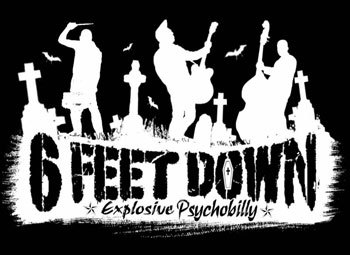 6 FEET DOWN is a French psychobilly band. This trio was formed in early 2003 by Gérald (guitar/lead vocals), David (slapbass) and Seb (drums)