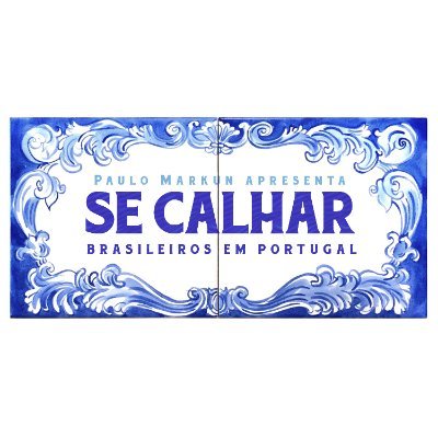 'Se Calhar' é uma série de podcast sobre brasileiros em Portugal. Criação do jornalista Paulo Markun.