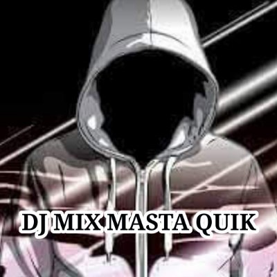 DJMixMastaQuik Profile Picture