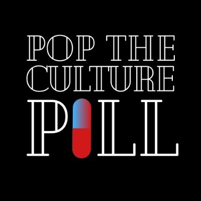 Pop the Culture Pill (Subs open)