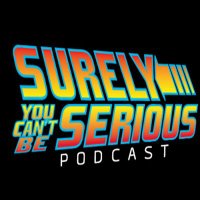 Surely You Can't Be Serious Podcast (@surelypodcast) 's Twitter Profile Photo Surely You Can't Be Serious Podcast (@surelypodcast) 's Twitter Profile Photo