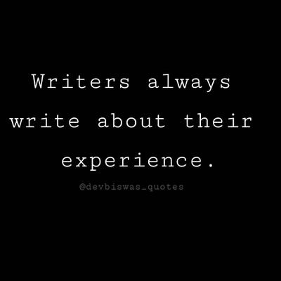 i write because of my experience