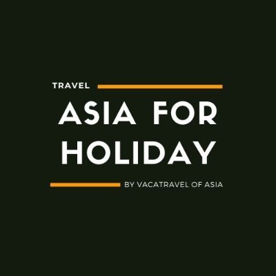 Asia For Holiday