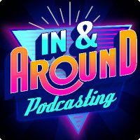 In & Around Podcasting (@inaroundpodcast) 's Twitter Profile