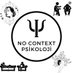 No Context Psikoloji (@nocontextpsk) Twitter profile photo No Context Psikoloji (@nocontextpsk) Twitter profile photo