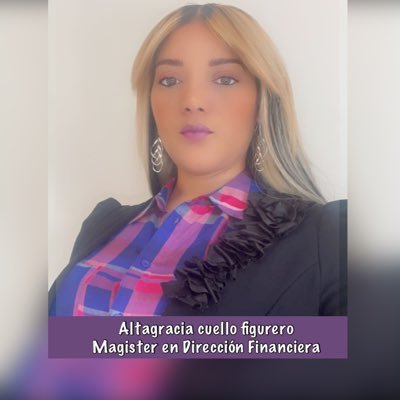 #Magíster en Dirección Financiera, #Licenciada en Contabilidad, #Diplomado en Ciencias Empresariales, Emprendedora y Dedicada, Nací en Azua, Republica Dominican