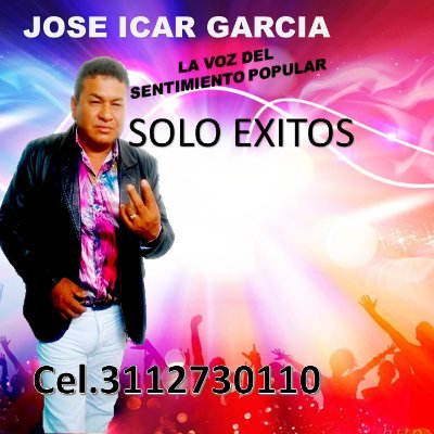 mi nombre jose icar garcia nacido en algeciras huila el 21 de  febrero de 1968 cantautor de musica bariada