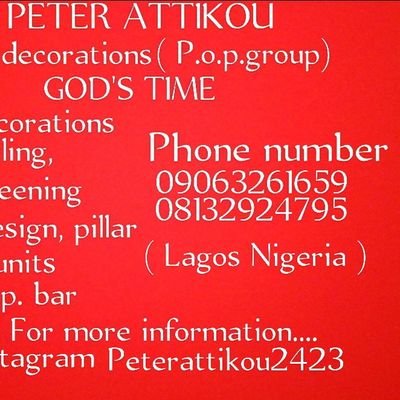 My name is peter attikou i'm from Lagos am a P. O. P master interior house decoration and others