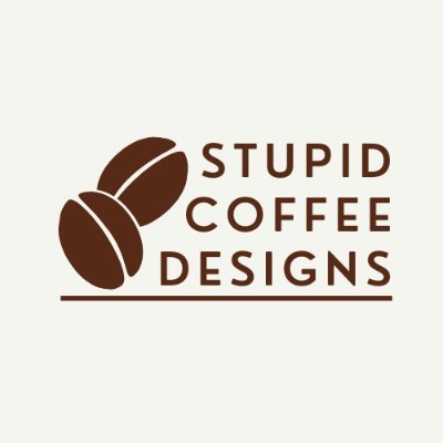 Stupid Coffee Designs