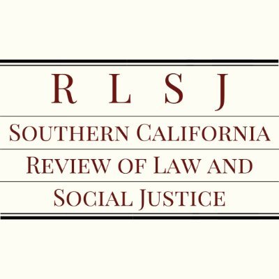 The Southern California Review of Law and Social Justice (RLSJ) is a nationally published honors journal of scholarship about social justice and the law.