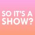 SO IT'S A SHOW? (@soitsashow) Twitter profile photo SO IT'S A SHOW? (@soitsashow) Twitter profile photo