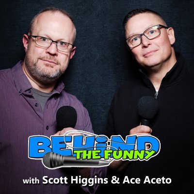 Scott Higgins and Ace Aceto have 50 years combined of standing in front of crowds and making people laugh.  Now they go Behind The Funny with entertainers in al