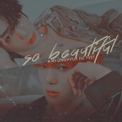 For Monsta X's Chae Hyungwon & Lee Minhyuk  | a hyunghyuk centric fic fest | round 1 ! under construction! | mod 🌹 she/her