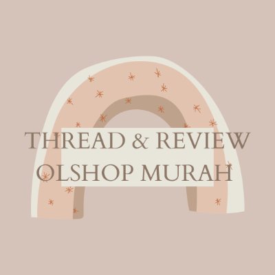 THREAD & REVIEW ONLINE SHOP MURAH & AESTHETIC | RACHUN SHOPEE MURAH✨
