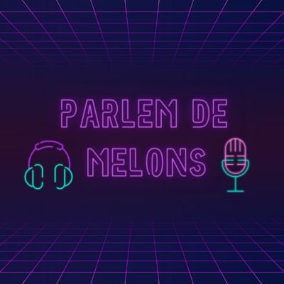 PARLEM DE MELONS