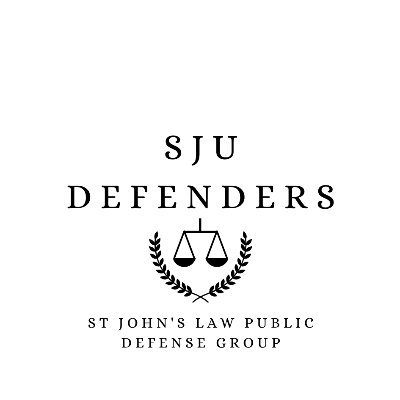 Public Defense Organization at St. John's University School of Law. To join, add us on TWEN (SJU Defenders)!