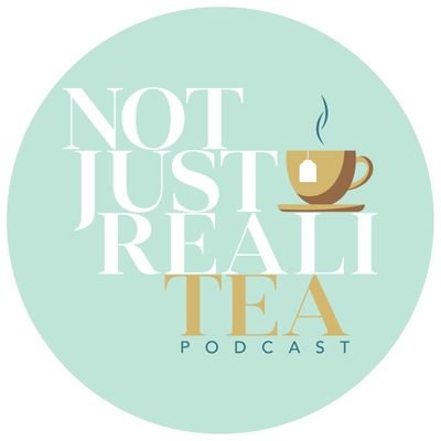 Not Just RealiTEA Podcast