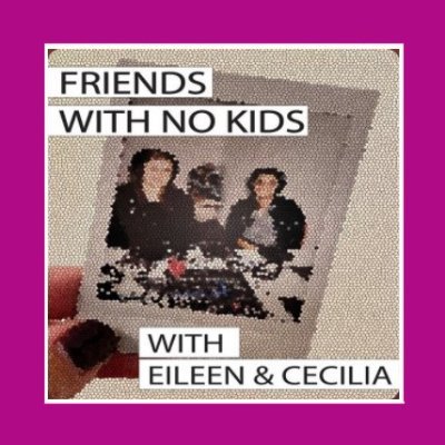 Friends with No Kids Podcast