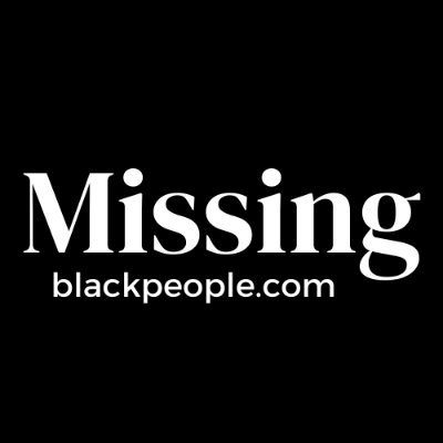 The official Twitter of Missing Black People Join the search to reconnect families and communities