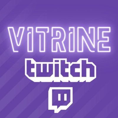 Vitrine Twitch