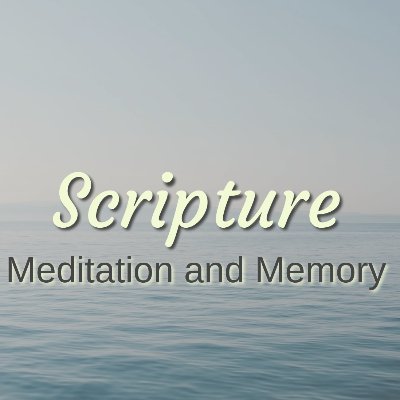 Scripture Meditation And Memory