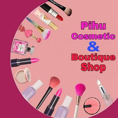 PIHU 💅👄💍 COSMATIC 💄📿 &👗 BOUTIQUE 👚 SHOP 👏👍🙏.