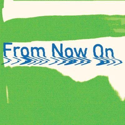 From Now On. A festival for adventurous music in Cardiff, Wales. Produced by @shaperecords / @emma_daman / @farmhandle w/ @chaptertweets