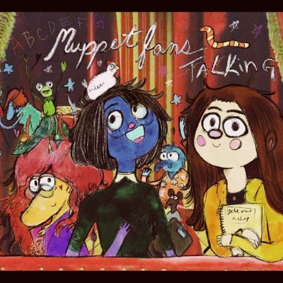 A podcast about all things Muppet/Henson related hosted by some Muppet fans! (@MuppetMulaney @NerdyMariaMania @paopusprout) banner art by @fireferret93