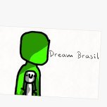 Eu sou o Dream Brasileiro '-'